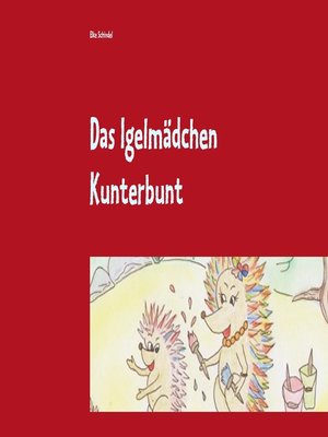 cover image of Das Igelmädchen Kunterbunt